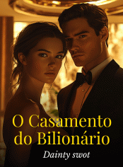 O CASAMENTO DO BILIONÁRIO