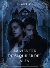 La Vientre de Alquiler del Alfa [El alfa #1].