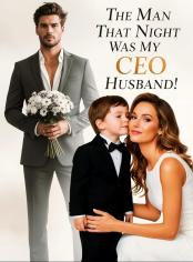 The Man That Night Was My CEO Husband!