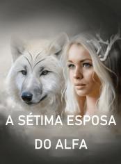 A sétima esposa do Alfa