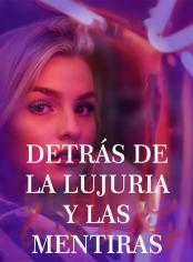 Detrás de la lujuria y las mentiras
