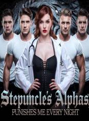 STEPUNCLES' ALPHAS PUNISH ME EVERYNIGHT
