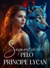 Sequestrado pelo Príncipe Lycan