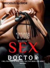 THE SEX DOCTOR (HIS SUBMISSIVE)18+