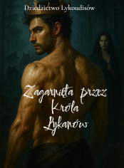 Zagarnięta przez Króla Lykanów: Dziedzictwo Lykoudisów