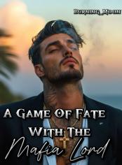 A Game Of Fate With The Mafia Lord