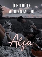 O Filhote Acidental do Alfa