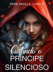 Curando o Príncipe Silencioso (Série Saville, Livro 3)