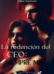 La redención del CEO: Siempre Mía
