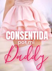 Consentida por mi Daddy