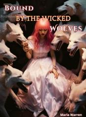 Bound By The Wicked Wolves