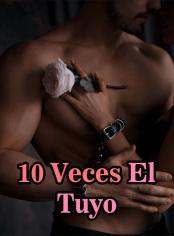 10 veces el tuyo