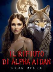 Il Rifiuto di Alpha Aidan