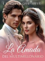 La novia que huye: la amada del multimillonario