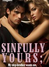 SINFULLY YOURS : My Stepbrother Wants Me