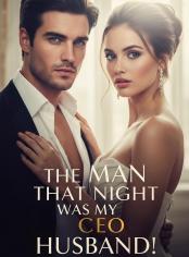 The Man That Night Was My CEO Husband!