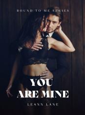 You Are Mine-Bound To Me Series