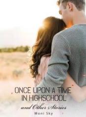 ONCE UPON A TIME IN HIGHSCHOOL and Other Stories