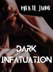 DARK INFATUATION