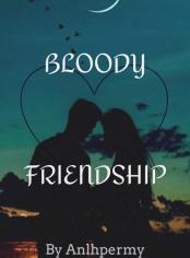 Bloody Friendship