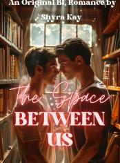 THE SPACE BETWEEN US (BL)