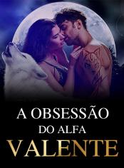 A Obsessão do Alfa Valente