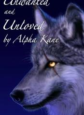 Unwanted and Unloved by alpha Kane