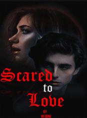 SCARED TO LOVE 