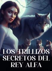 LOS TRILLIZOS SECRETOS DEL REY ALFA