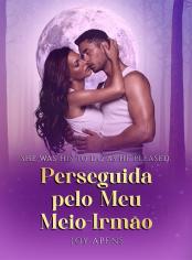Perseguida pelo Meu Meio-Irmão