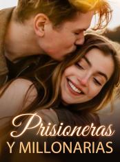 Prisioneras y millonarias