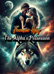 Forever His: The Alpha’s Possession