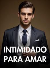 Intimidado para amar