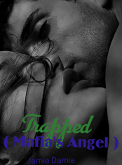 Trapped ( Mafia's Angel)