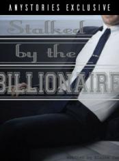 Stalked By The Billionaire