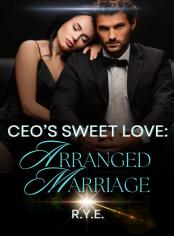 CEO's Sweet Love:Arranged Marriage
