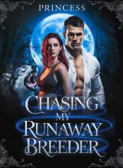 CHASING MY RUNAWAY BREEDER