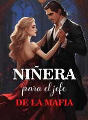 Niñera para el jefe de la mafia