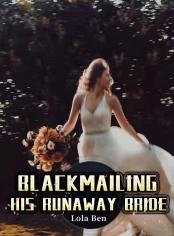 BLACKMAILING HIS RUNAWAY BRIDE