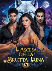 L'Ascesa della Brutta Luna