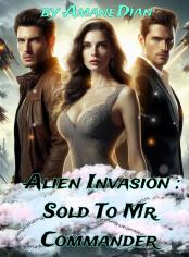 Alien Invasion : Sold To Mr. Commander