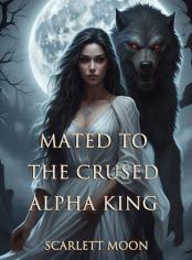 Mated to the Crused Alpha King