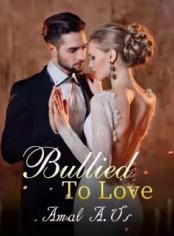 Bullied to Love