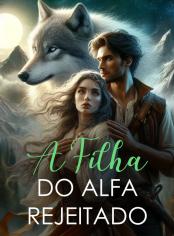 A Filha do Alfa Rejeitado