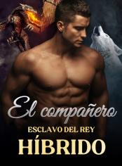 El compañero esclavo del rey híbrido