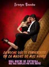 La noche que te convertiste en la madre de mis hijos.