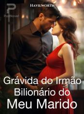 Grávida do Irmão Bilionário do Meu Marido