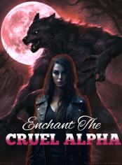 Enchant The Cruel Alpha