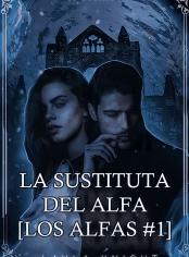 La Sustituta del Alfa [Los Alfas #1]