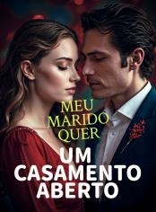 Meu Marido Quer Um Casamento Aberto